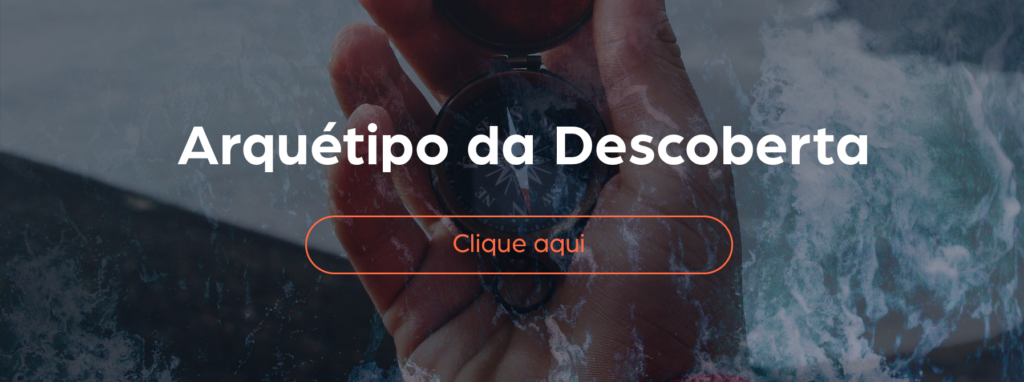 Acesse o Arquétipo da Descoberta